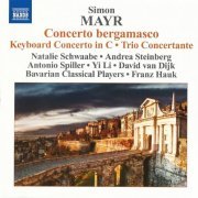 Bavarian Classical Players, Franz Hauk - Simon Mayr: Concerto bergamasco, Keyboard Concerto, Trio Concertante (2012)