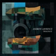 Andrew Lawrence - Trialogue (2019) 320kbps