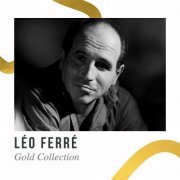 Léo Ferré - Léo Ferré - Gold Collection (2021)