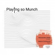 Alessandro Stella - Playing so Munch (2019)