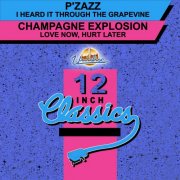 P'zazz / Champagne Explosion - I Heard It Through The Grapevine / Love Now, Hurt Later (1993)