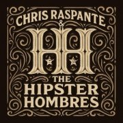Chris Raspante and The Hipster Hombres - Chris Raspante and The Hipster Hombres (2026)