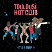 Toulouse Hot Club - It's a Trap ! (2022)