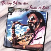 Bobby Militello - Heart & Soul (1993)