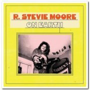 R. Stevie Moore - On Earth (2021)