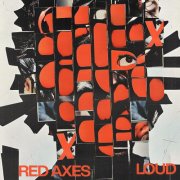 Red Axes - LOUD (2025) [Hi-Res]