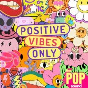 VA - The Pop Sound: Positive Vibes Only (2025)