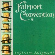 Fairport Convention - Expletive Delighted (1986)