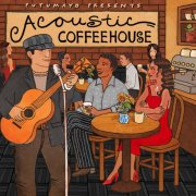 Putumayo - Acoustic Coffeehouse by Putumayo (2025) [Hi-Res]