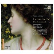 Daniel Reuss, RIAS Kammerchor - Martin: Le vin herbé (2007)