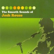 Josh Rouse - The Smooth Sounds of Josh Rouse (2004)