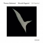 Thomas Zehetmair - Niccolò Paganini: 24 Capricci Per Violino Solo, Op.1 (2009/2017) [Hi-Res]