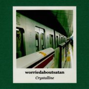 worriedaboutsatan - Crystalline (2020)