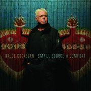 Bruce Cockburn - Small Source Of Comfort (2011) [FLAC]