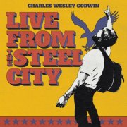 Charles Wesley Godwin - Live From The Steel City (2025) [Hi-Res]