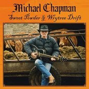 Michael Chapman - Sweet Powder & Wrytree Drift (2020)