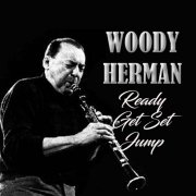 Woody Herman - Ready, Get Set, Jump (2024)