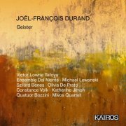 Victor Lowrie Tafoya, Ensemble Dal Niente, Michael Lewanski, Szilárd Benes, Olivia De Prato, Quatuor Bozzini, Mivos Quartet, Constance Volk - Joël-François Durand: Geister (2024) [Hi-Res]