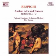 Ireland National Symphony Orchestra, Ricco Saccani - Respighi: Ancient Airs and Dances, Suites Nos. 1, 2 & 3 (1996)