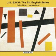 Colin Tilney - J.S. Bach: The Six English Suites (1993) CD-Rip
