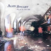 Alex Stuart - Place to be (2015) [Hi-Res]