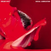 Dream Wife - Social Lubrication (2023) Hi Res