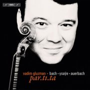 Vadim Gluzman - par.ti.ta (2012) [Hi-Res]