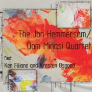 The Jon Hemmersam, Dom Minasi Quartet, Ken Filiano, Kresten Osgood - The Jon Hemmersam - Dom Minasi Quartet (2007)