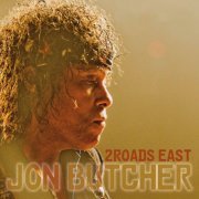 Jon Butcher - 2 Roads East (2016)