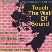 Various Artists - Touch The Wall Of Sound. 60 Spectacular Sound Gems From The Sixties (1997)