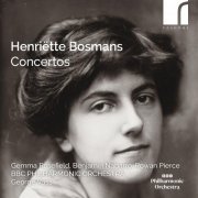 Gemma Rosefield, Benjamin Nabarro, Rowan Pierce, BBC Philharmonic Orchestra & George Vass - Henriëtte Bosmans: Concertos (2025) [Hi-Res]