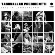 Tasavallan Presidentti - Live In Lambertland (2019)