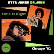 Etta James, Dr. John - Time Is Right (Live Chicago '82) (2024)