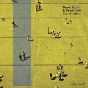 Dave Ballou and BeepHonk - The Windup (2018)