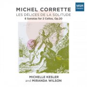 Michelle Kesler, Miranda Wilson - Michel Corrette: Les délices de la solitude, 6 Sonatas for 2 Cellos, Op. 20 (2025)