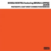 Bossa Nostra featuring Bruna Loppez - Jackie (Remixes) (2025)