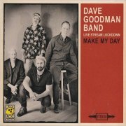 Dave Goodman Band - Make My Day (2021) [CD Rip]