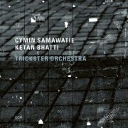 Cymin Samawatie & Ketan Bhatti - Trickster Orchestra (2021) [Hi-Res]