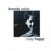 Brenda Weiler - Crazy Happy (1999)