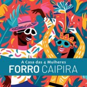 A Casa das 4 Mulheres - Forro Caipira (2025)
