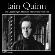 Iain Quinn - Iain Quinn Plays the Great Organ at Methuen: 1863 E. F. Walcker / 1947 Aeolian-Skinner (1996)