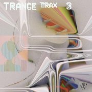 VA - Trance Trax Vol 3 (2023)