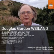 Markiyan Melnychenko, Rhodri Clarke - Douglas Gordon Weiland: Chamber Music, Vol. 1 (2026) [Hi-Res]