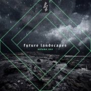 VA - Future Landscapes Volume 1 (2024)