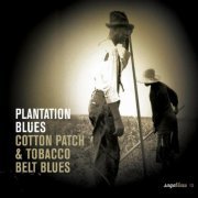 Various - Plantation Blues - Cotton Patch & Tobacco Belt Blues (2008)