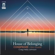 Conspirare, Miró Quartet, Craig Hella Johnson - House of Belonging (2023) [Hi-Res]