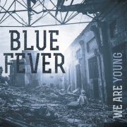Blue Fever - We Are Young (2022)