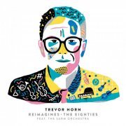 Trevor Horn - Trevor Horn Reimagines The Eighties (feat. The Sarm Orchestra) (2019)