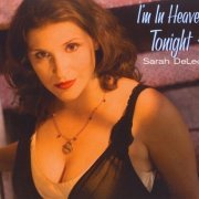 Sarah DeLeo - I'm In Heaven Tonight (2008) FLAC