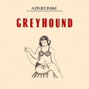 A Dyjecinski - Greyhound (2025) Hi Res